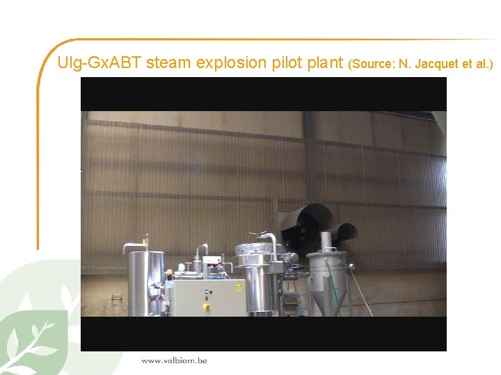 Ulg-Gx. ABT steam explosion pilot plant (Source: N. Jacquet et al. ) 