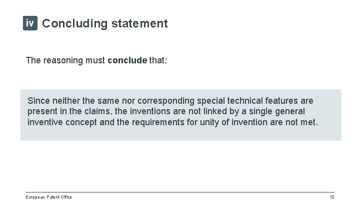 iv Concluding statement The reasoning must conclude that: Since neither the same nor corresponding