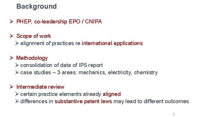 Background Ø PHEP, co-leadership EPO / CNIPA Ø Scope of work Ø alignment of