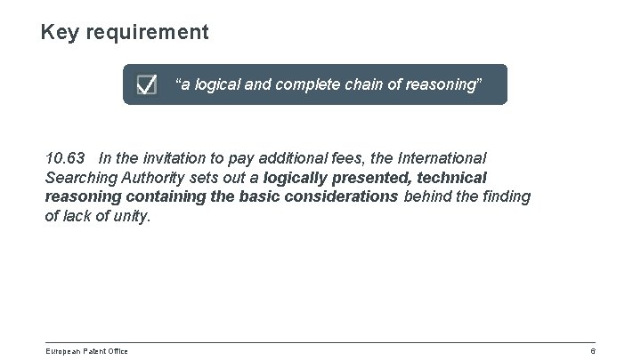 Key requirement “a logical and complete chain of reasoning” 10. 63 In the invitation
