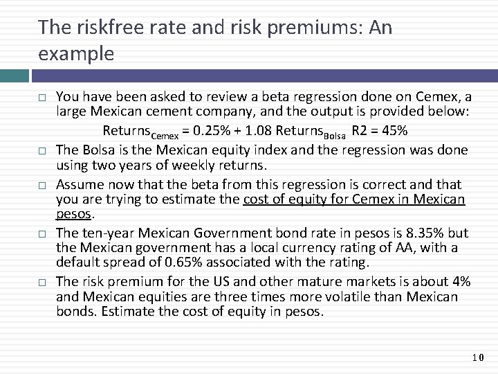 The riskfree rate and risk premiums: An example You have been asked to review
