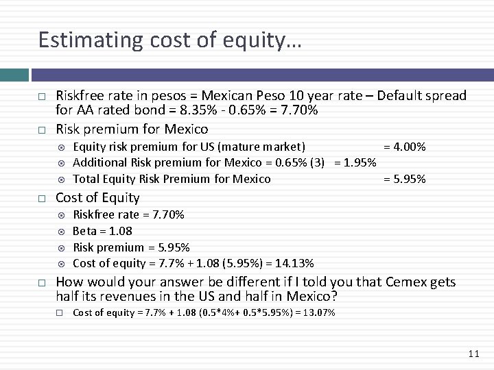 Estimating cost of equity… Riskfree rate in pesos = Mexican Peso 10 year rate