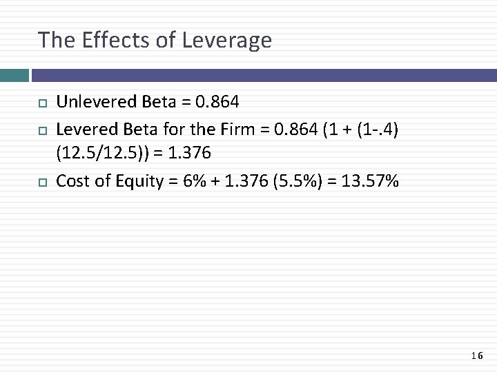 The Effects of Leverage Unlevered Beta = 0. 864 Levered Beta for the Firm