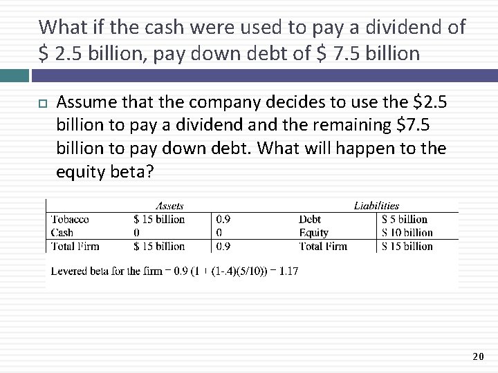 What if the cash were used to pay a dividend of $ 2. 5