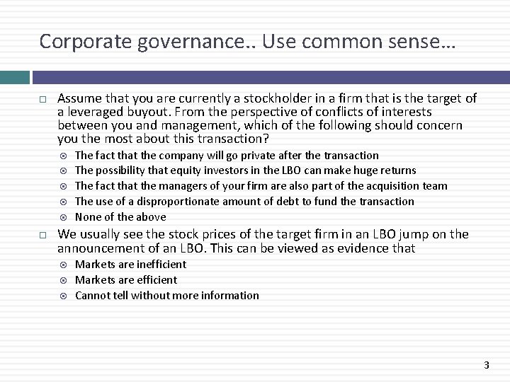 Corporate governance. . Use common sense… Assume that you are currently a stockholder in
