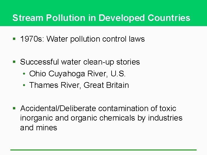 Stream Pollution in Developed Countries § 1970 s: Water pollution control laws § Successful