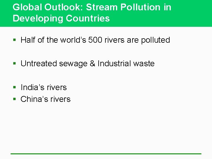 Global Outlook: Stream Pollution in Developing Countries § Half of the world’s 500 rivers