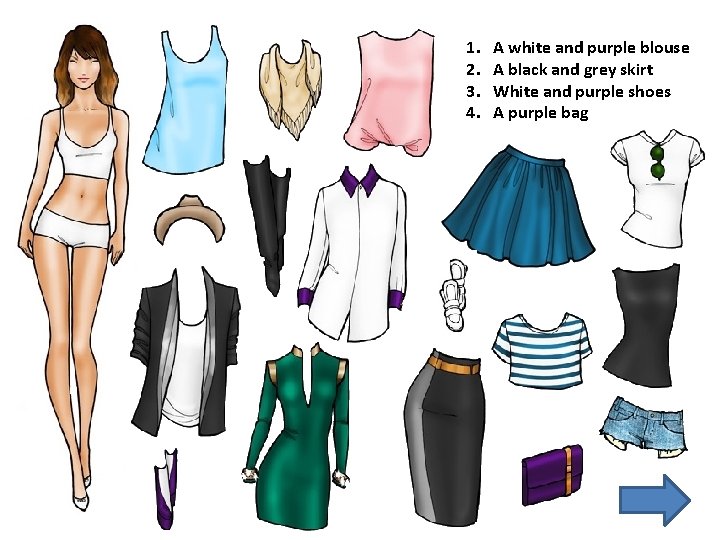 1. 2. 3. 4. A white and purple blouse A black and grey skirt