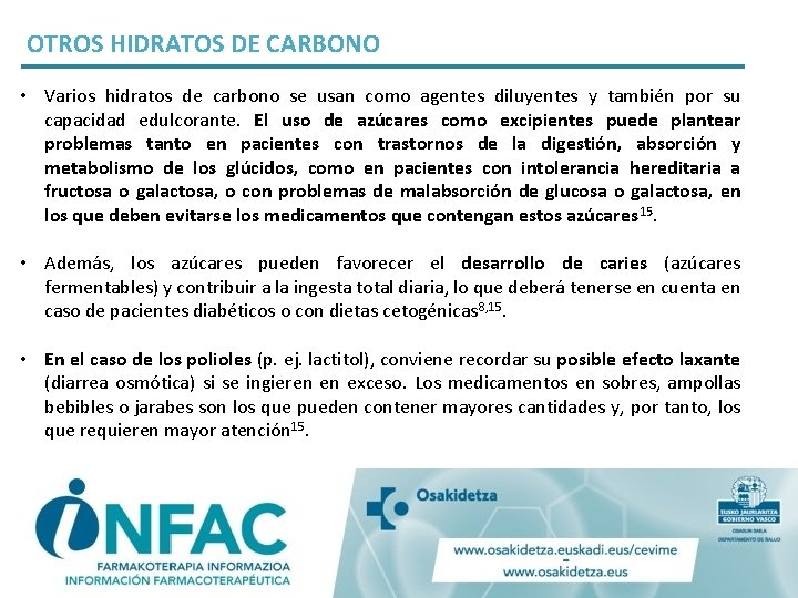 OTROS HIDRATOS DE CARBONO • Varios hidratos de carbono se usan como agentes diluyentes