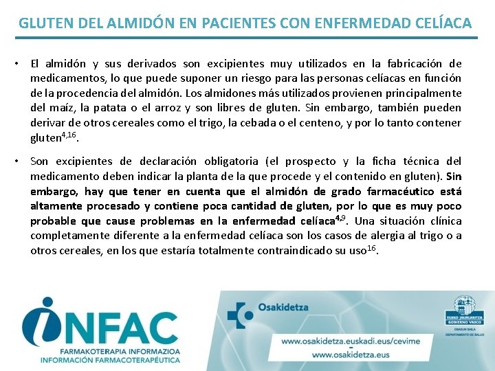GLUTEN DEL ALMIDÓN EN PACIENTES CON ENFERMEDAD CELÍACA • El almidón y sus derivados