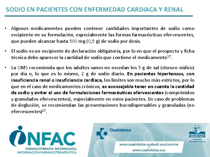 SODIO EN PACIENTES CON ENFERMEDAD CARDIACA Y RENAL • Algunos medicamentos pueden contener cantidades