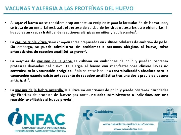 VACUNAS Y ALERGIA A LAS PROTEÍNAS DEL HUEVO • Aunque el huevo no se