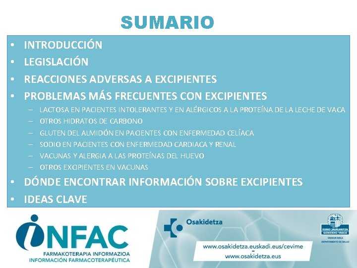 SUMARIO • • INTRODUCCIÓN LEGISLACIÓN • Viñeta 1 REACCIONES ADVERSAS A EXCIPIENTES • Viñeta