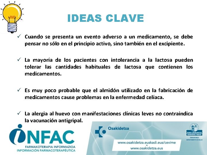 IDEAS CLAVE ü Cuando se presenta un evento adverso a un medicamento, se debe