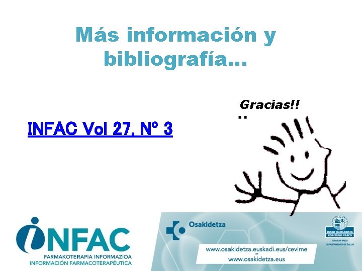 Más información y bibliografía… Gracias!! INFAC Vol 27, Nº 3 