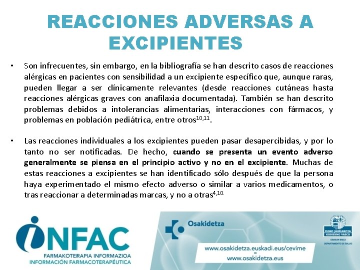 REACCIONES ADVERSAS A EXCIPIENTES • Son infrecuentes, sin embargo, en la bibliografía se han