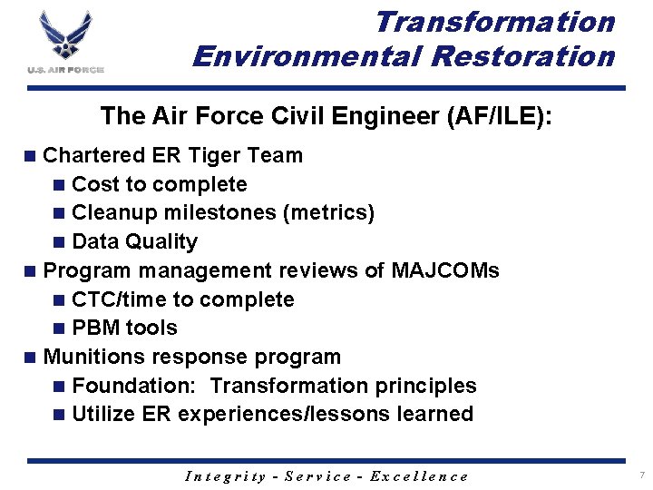 Transformation Environmental Restoration The Air Force Civil Engineer (AF/ILE): Chartered ER Tiger Team n