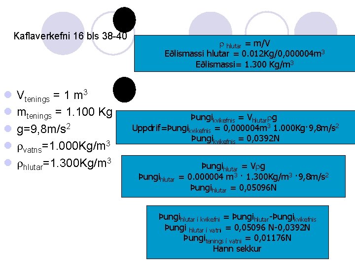 A Kaflaverkefni 16 bls 38 -40 l l l Vtenings = 1 m 3