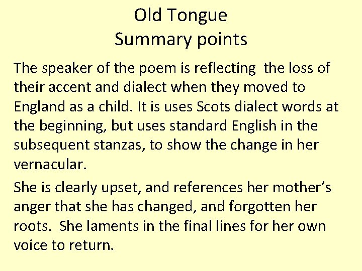 Old Tongue Summary points The speaker of the poem is reflecting the loss of