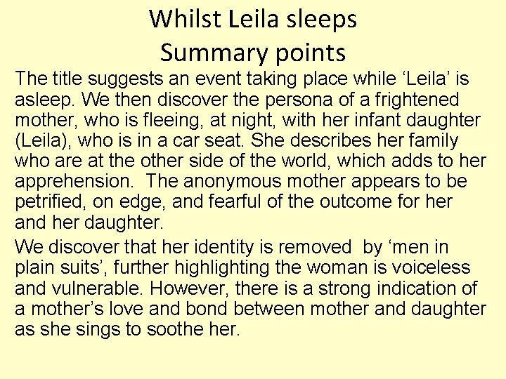 Whilst Leila sleeps Summary points The title suggests an event taking place while ‘Leila’