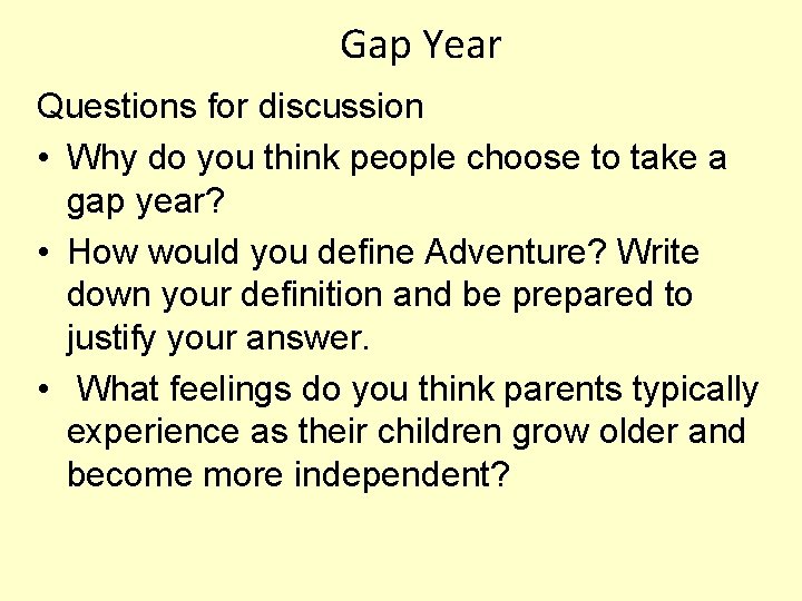 Gap Year Questions for discussion • Why do you think people choose to take