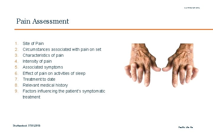 FOR INTERNAL USE ONLY / PRIVATE & CONFIDENTIAL Pain Assessment 1. 2. 3. 4.