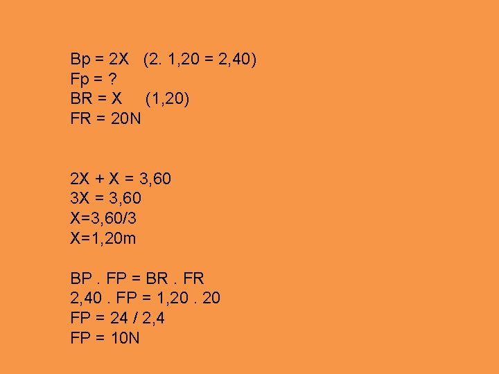 Bp = 2 X (2. 1, 20 = 2, 40) Fp = ? BR Bp = 2 X (2. 1, 20 = 2, 40) Fp = ? BR