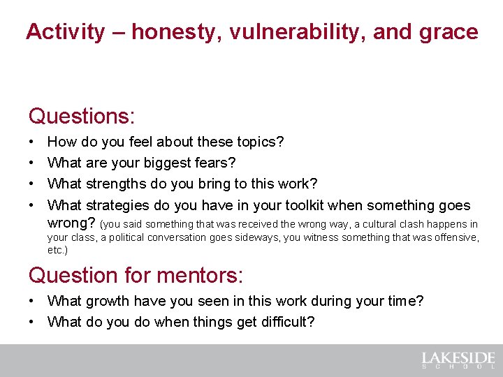 Activity – honesty, vulnerability, and grace Questions: • • How do you feel about