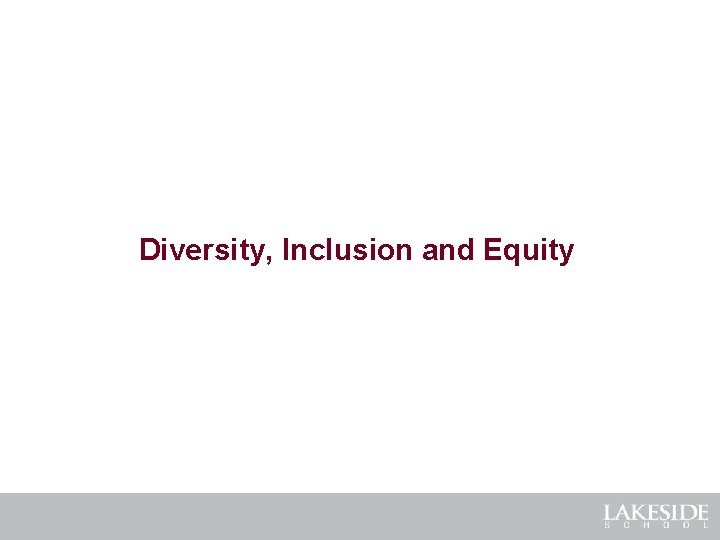 Diversity, Inclusion and Equity 