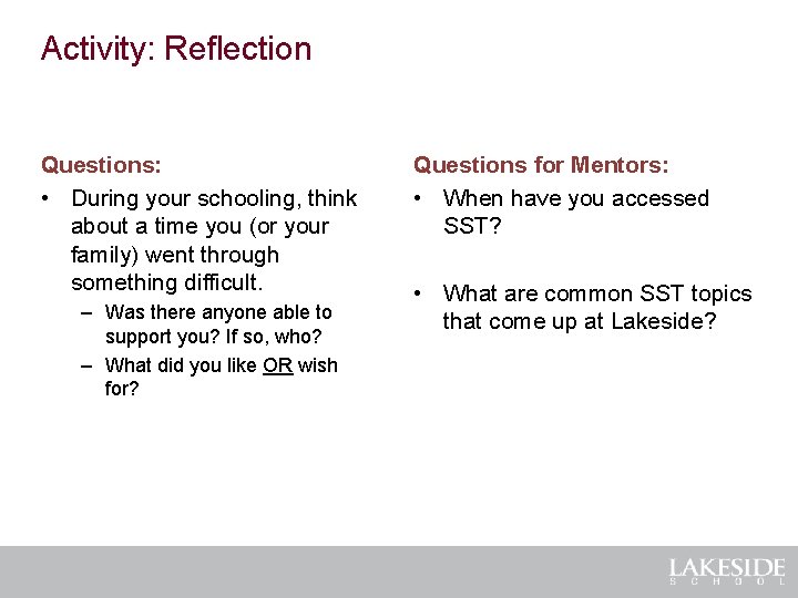 Activity: Reflection Questions: • During your schooling, think about a time you (or your