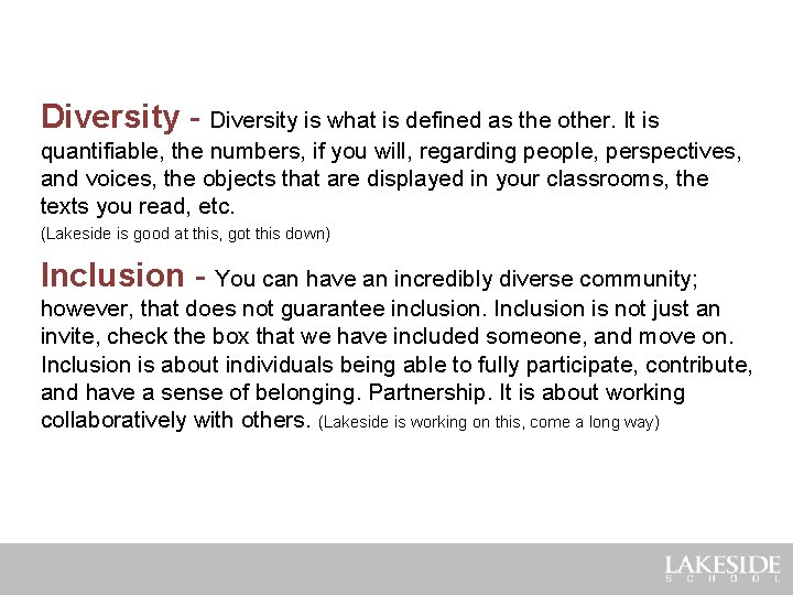 Diversity - Diversity is what is defined as the other. It is quantifiable, the