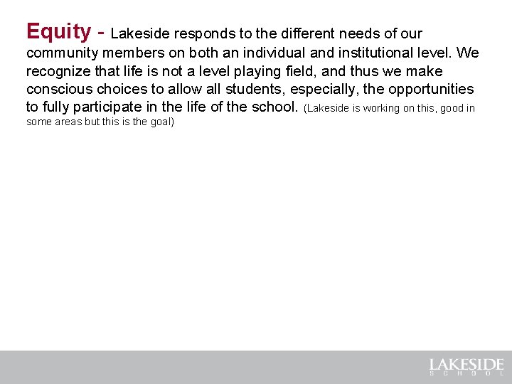 Equity - Lakeside responds to the different needs of our community members on both