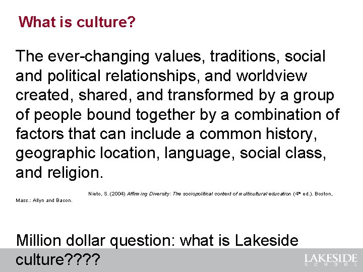 What is culture? The ever-changing values, traditions, social and political relationships, and worldview created,