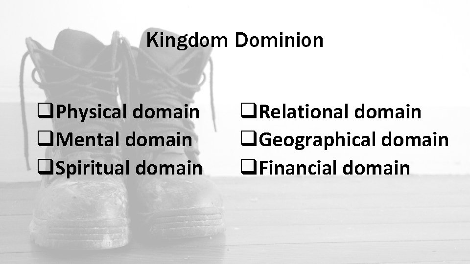 Kingdom Dominion q. Physical domain q. Mental domain q. Spiritual domain q. Relational domain