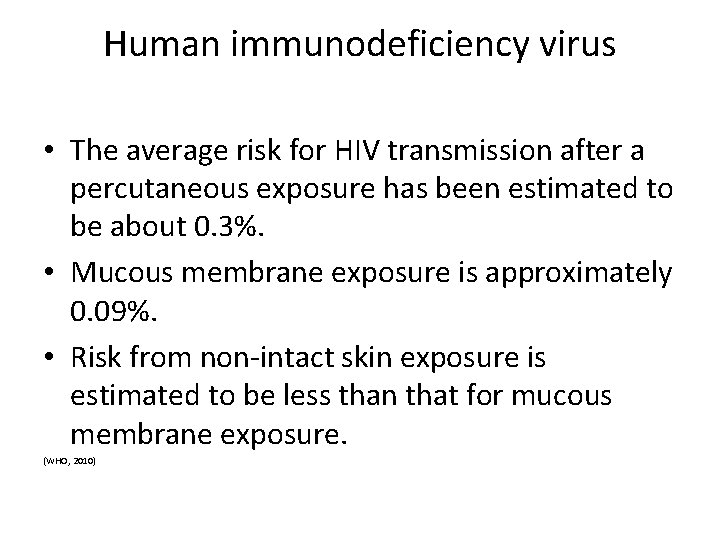 Human immunodeficiency virus • The average risk for HIV transmission after a percutaneous exposure