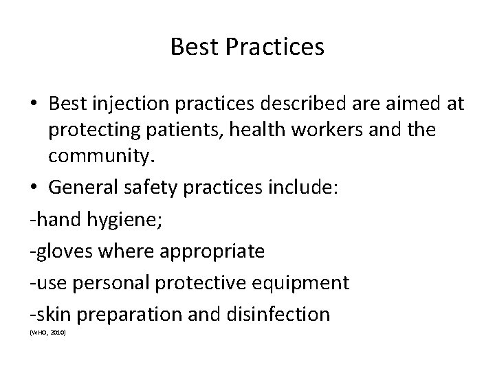 Best Practices • Best injection practices described are aimed at protecting patients, health workers