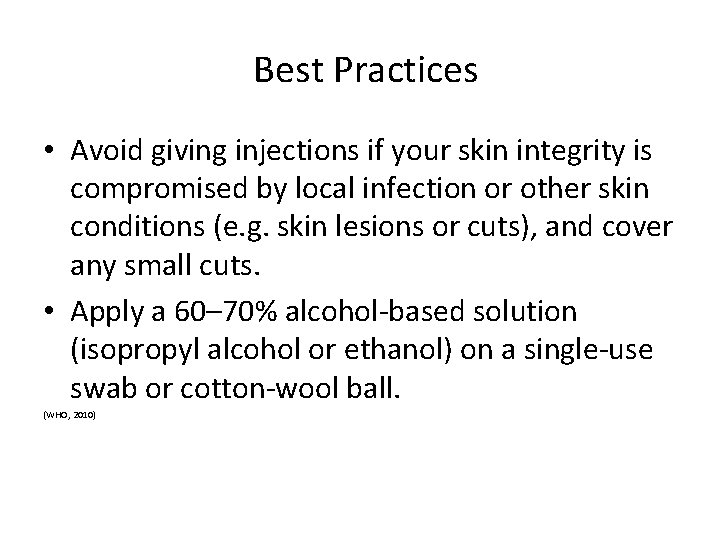 Best Practices • Avoid giving injections if your skin integrity is compromised by local