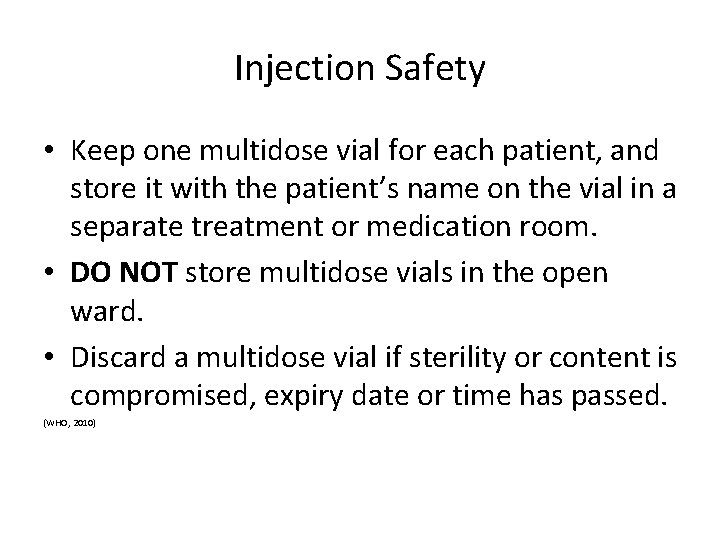 Injection Safety • Keep one multidose vial for each patient, and store it with