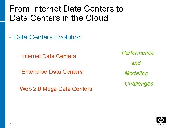 From Internet Data Centers to Data Centers in the Cloud • Data Centers Evolution From Internet Data Centers to Data Centers in the Cloud • Data Centers Evolution