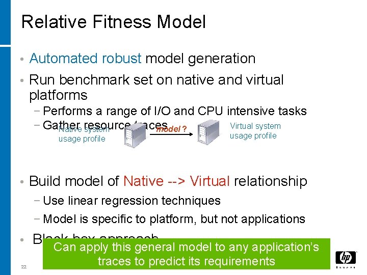 Relative Fitness Model • Automated robust model generation • Run benchmark set on native Relative Fitness Model • Automated robust model generation • Run benchmark set on native