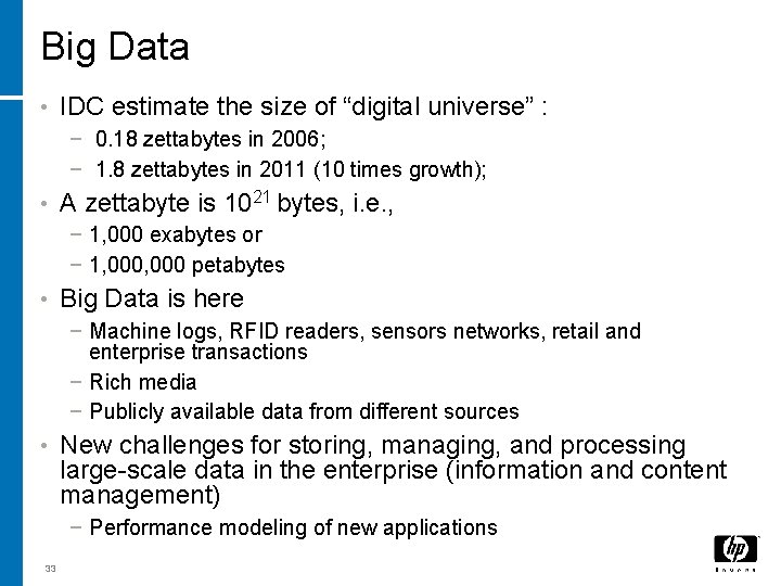 Big Data • IDC estimate the size of “digital universe” : − 0. 18 Big Data • IDC estimate the size of “digital universe” : − 0. 18