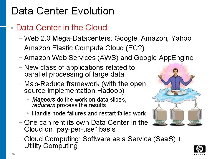 Data Center Evolution • Data Center in the Cloud − Web 2. 0 Mega-Datacenters: Data Center Evolution • Data Center in the Cloud − Web 2. 0 Mega-Datacenters: