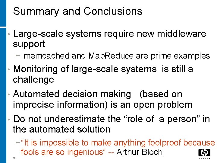 Summary and Conclusions • Large-scale systems require new middleware support − memcached and Map. Summary and Conclusions • Large-scale systems require new middleware support − memcached and Map.