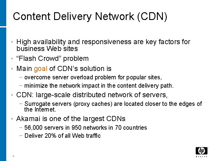 Content Delivery Network (CDN) High availability and responsiveness are key factors for business Web Content Delivery Network (CDN) High availability and responsiveness are key factors for business Web