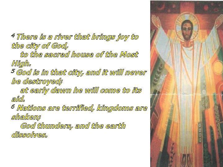 4 There is a river that brings joy to the city of God, to