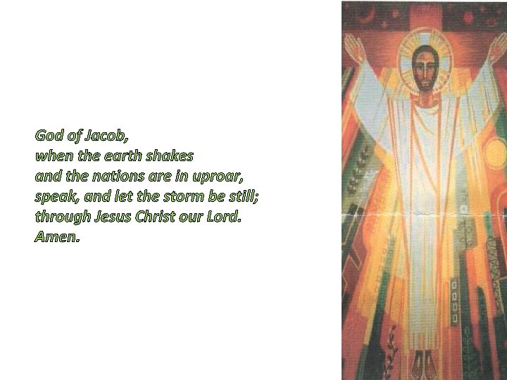 God of Jacob, when the earth shakes and the nations are in uproar, speak,