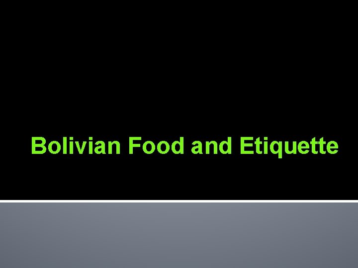 Bolivian Food and Etiquette 