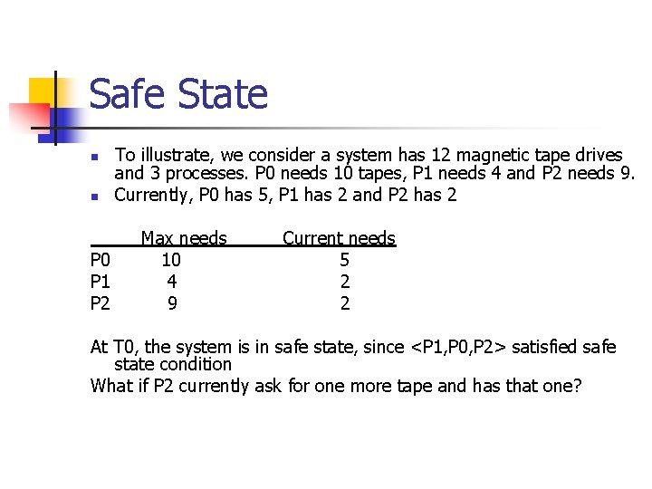 Safe State n n P 0 P 1 P 2 To illustrate, we consider