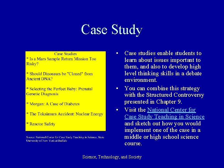 Case Study • Case studies enable students to learn about issues important to them,