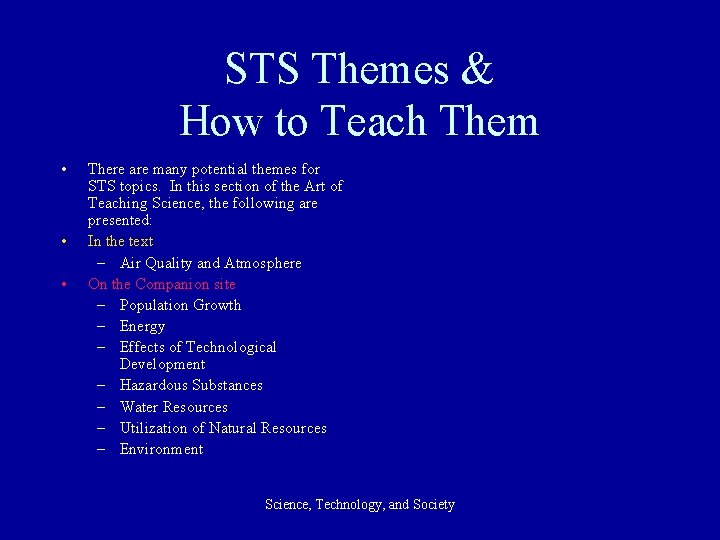 STS Themes & How to Teach Them • • • There are many potential